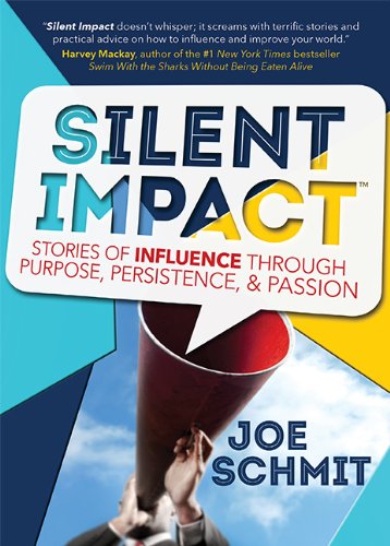 Silent Impact: Stories of Influence Through Purpose, Persistence, & Passion