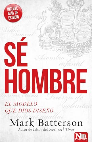 Sé hombre: El modelo que Dios diseñó _ Play the Man: Becoming the Man God Create d You to Be (Spanish Edition)