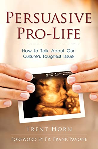 Persuasive Pro Life: How to Talk about Our Culture