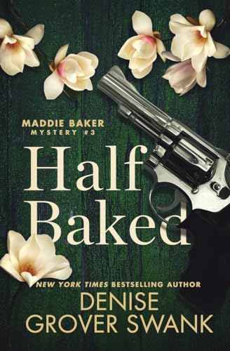 Half Baked (Maddie Baker Mystery)