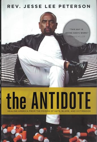 The Antidote: Healing America From the Poison of Hate, Blame and Victimhood