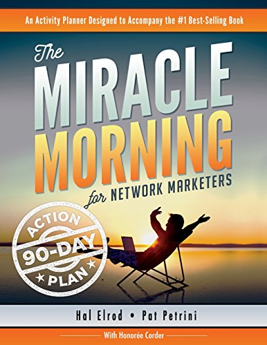 The Miracle Morning for Network Marketers 90-Day Action Planner (The Miracle Morning for Network Marketing)