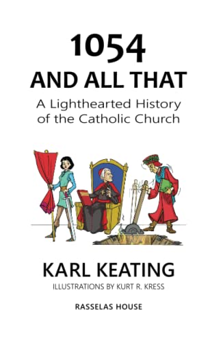 1054 and All That: A Lighthearted History of the Catholic Church