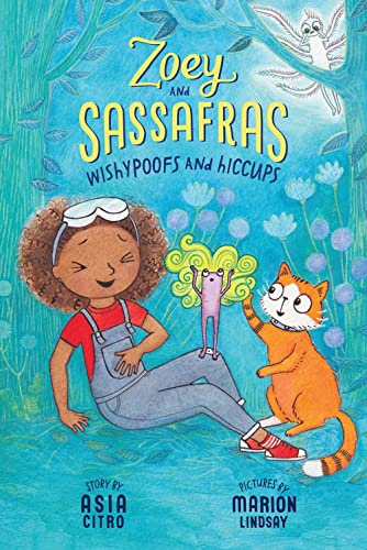 Wishypoofs and Hiccups: Zoey and Sassafras #9