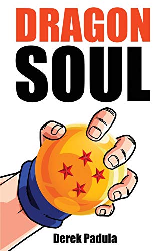 Dragon Soul: 30 Years of Dragon Ball Fandom