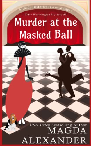 Murder at the Masked Ball: A 1920s Historical Cozy Mystery (The Kitty Worthington Mysteries)