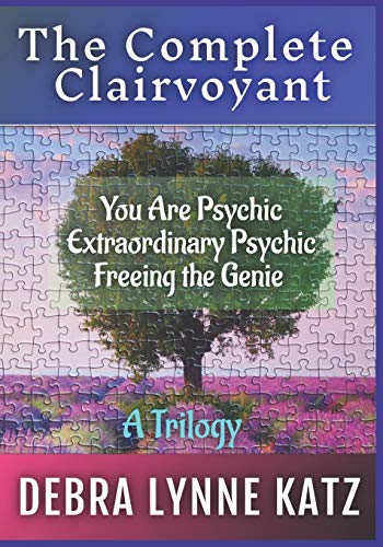 The Complete Clairvoyant: A Trilogy: You Are Psychic; Extraordinary Psychic & Freeing the Genie Within