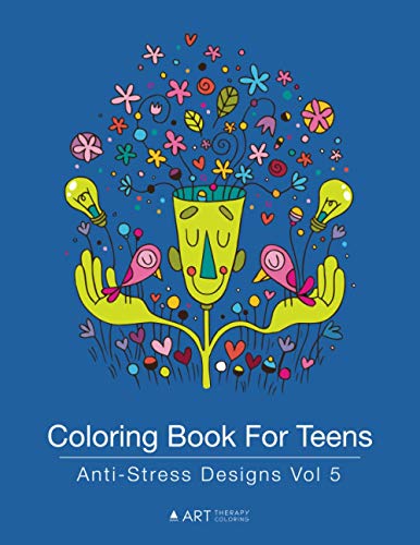 Coloring Book For Teens: Anti-Stress Designs Vol 5 (Coloring Books for Teens)