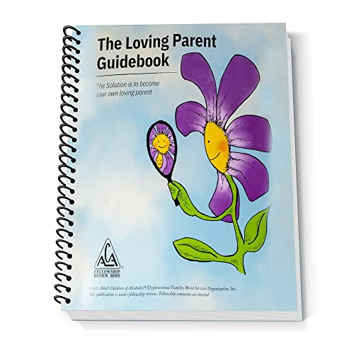 The Loving Parent Guidebook: The Solution is to Become Your Own Loving Parent (Softcover, Spiralbound)