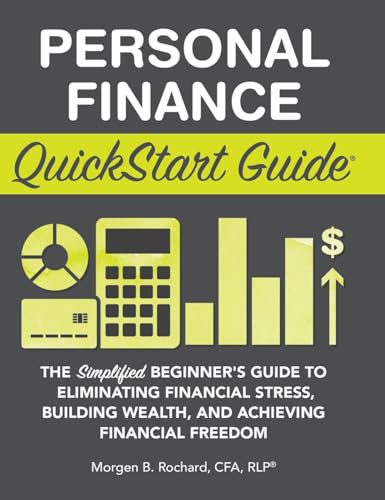 Personal Finance QuickStart Guide: The Simplified Beginner