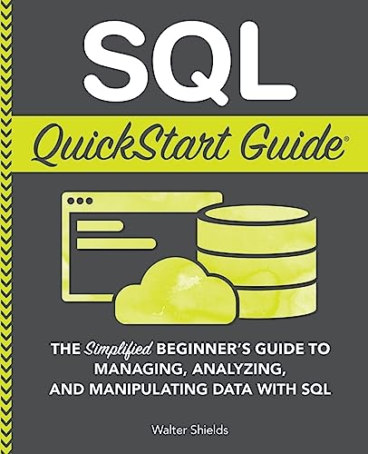 SQL QuickStart Guide: The Simplified Beginner