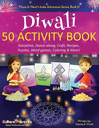 Diwali 50 Activity Book: Storytime, Dance-along, Craft, Recipes, Puzzles, Word games, Coloring & More! (Maya & Neel