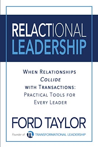 Relactional Leadership: When Relationships Collide with Transactions (Practical Tools for Every Leader)