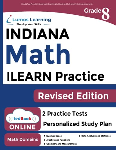 ILEARN Test Prep: 8th Grade Math Practice Workbook and Full-length Online Assessments: Indiana Learning Evaluation Assessment Readiness Network Study Guide (ILEARN by Lumos Learning)