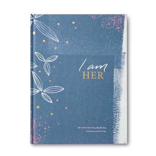 I Am Her: She writes her story, day by day. And every word is true.