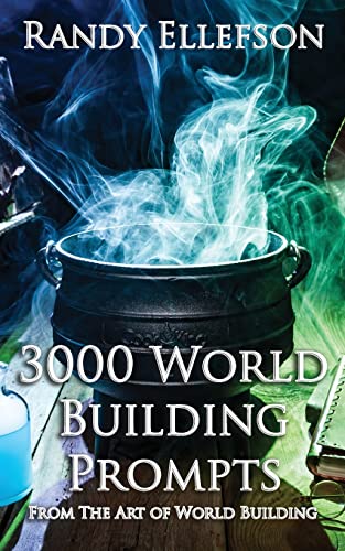 3000 World Building Prompts (The Art of World Building)