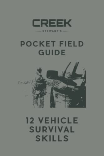 Pocket Field Guide: How to Survive Being Stranded in Your Vehicle: 12 Survival Skills to Keep You and Your Family Alive