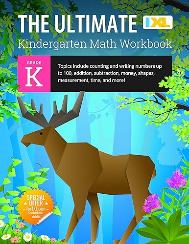 The Ultimate Kindergarten Math Workbook: Counting and Writing Numbers to 100, Addition, Subtracting, Money, Shapes, Patterns, Measurement, and Time ... Curriculum (IXL Ultimate Workbooks)