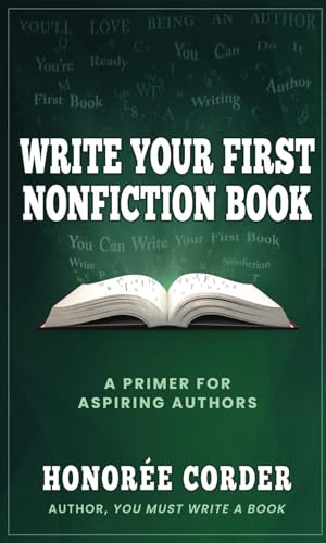 Write Your First Nonfiction Book: A Primer for Aspiring Authors