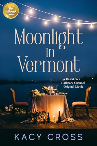 Moonlight In Vermont: Based on the Hallmark Channel Original Movie