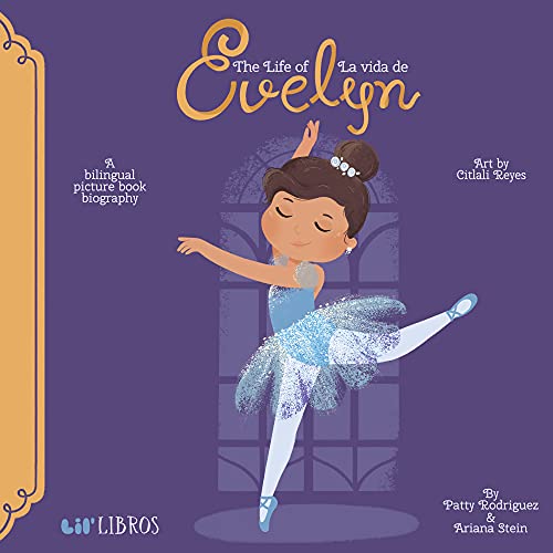 The Life of _ La vida de Evelyn: A Bilingual Picture Book Biography (Lil