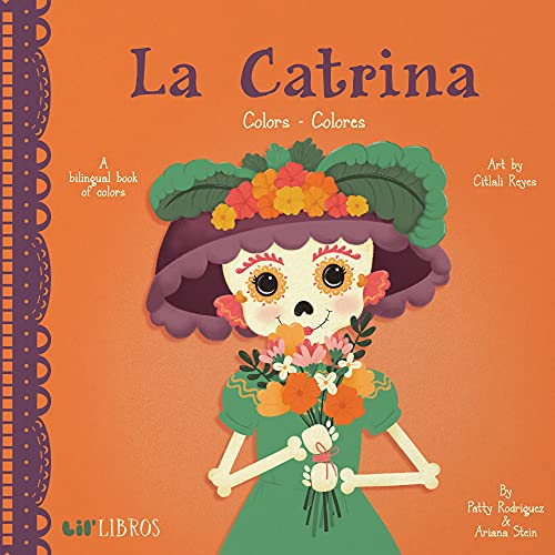 La Catrina: Colors _ Colores: A Bilingual Book of Colors (Lil