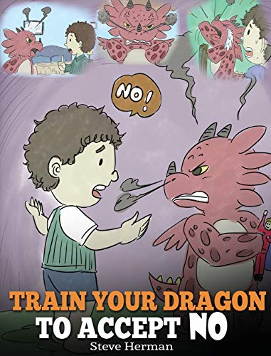 Train Your Dragon To Accept NO: Teach Your Dragon To Accept 