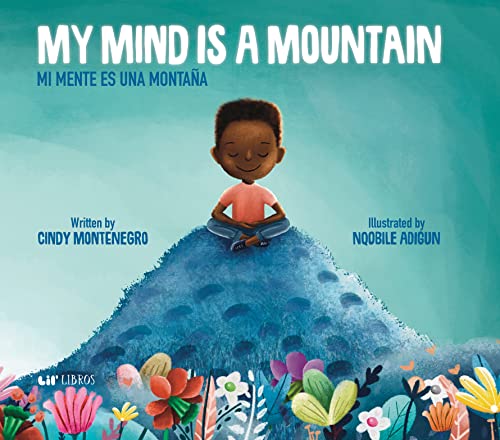 My Mind is a Mountain _ Mi mente es una montaña (English and Spanish Edition)