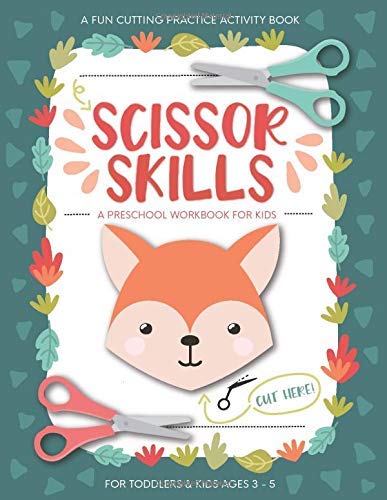 Scissor Skills Preschool Workbook for Kids: A Fun Cutting Practice Activity Book for Toddlers and Kids ages 3-5: Scissor Practice for Preschool ... 40 Pages of Fun Animals, Shapes and Patterns