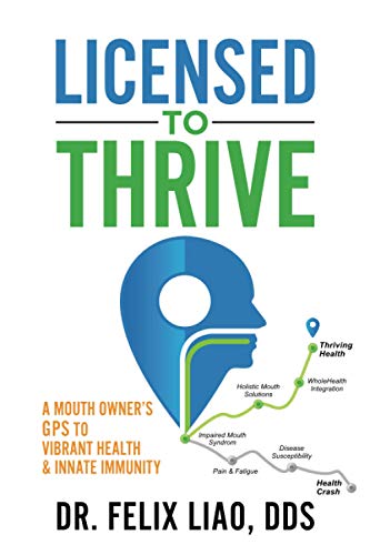 Licensed to Thrive: A Mouth Owner’s GPS to Vibrant Health & Innate Immunity