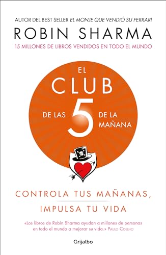 El Club de las 5 de la mañana: Controla tus mañanas, impulsa tu vida _ The 5 AM Club: Own Your Morning. Elevate Your Life. (Spanish Edition)