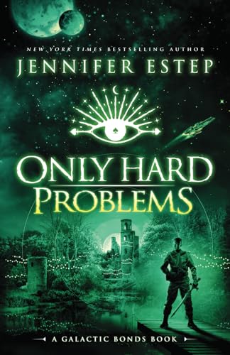 Only Hard Problems: A Galactic Bonds book