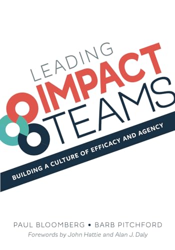 Leading Impact Teams: Building a Culture of Efficacy and Agency