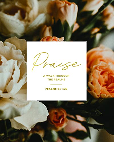 Praise | Psalms 91-120