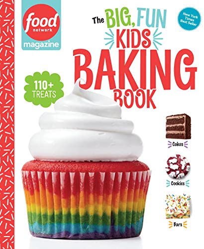 Food Network Magazine The Big, Fun Kids Baking Book: 110+ Recipes for Young Bakers (Food Network Magazine