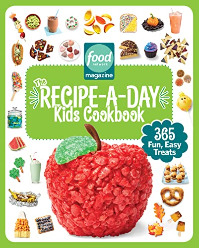 Food Network Magazine The Recipe-A-Day Kids Cookbook: 365 Fun, Easy Treats (Food Network Magazine