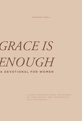 Grace Is Enough: A 30-Day Christian Devotional to Help Women Turn Anxiety and Insecurity into Confidence