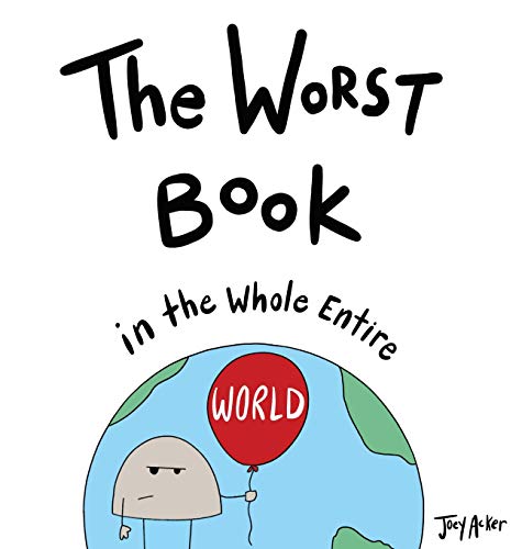 The Worst Book in the Whole Entire World (Entire World Books)