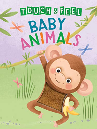 Baby Animals: A Touch and Feel Book - Children