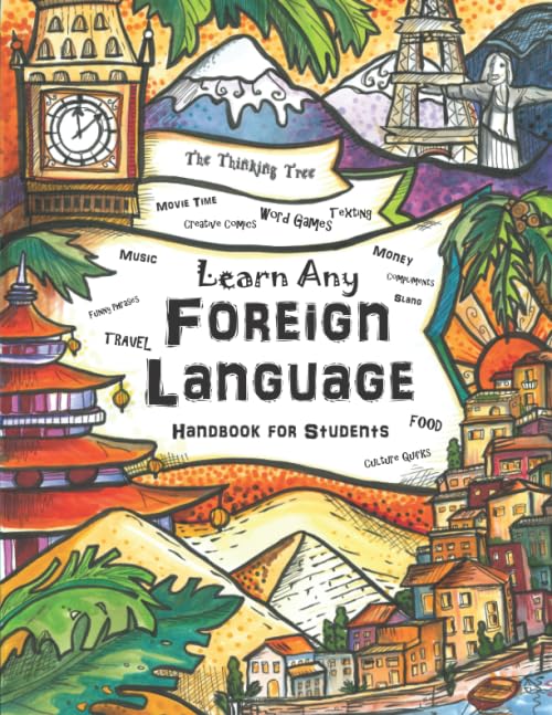 Learn Any Foreign Language: Handbook for Students | The Thinking Tree | Travel, Funny Phrases, Word Games, Movie Time (Ages 12 - 17 - Dyslexia ... - 7th, 8th, 9th, 10th, 11th & 12th Grade)