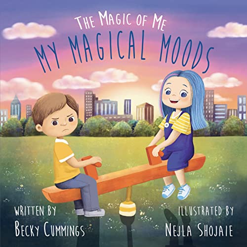 My Magical Moods – Stop Tantrums and Teach Kids to Regulate Big Feelings and Emotions (The Magic of Me)