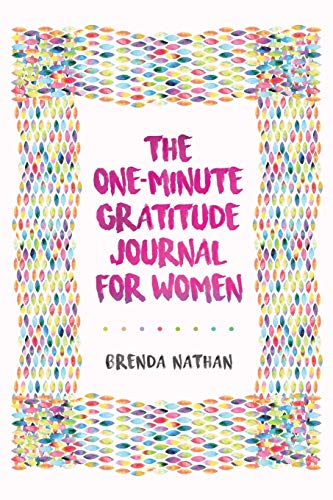 The One-Minute Gratitude Journal for Women: A Journal for Self-Care and Happiness