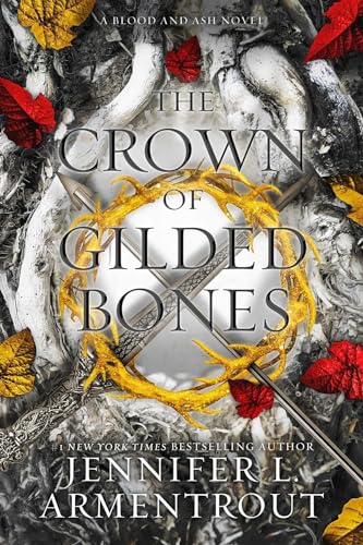 The Crown of Gilded Bones: A Blood and Ash Novel