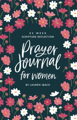 Prayer Journal for Women: 52 Weeks to Write, Pray and Reflect on God