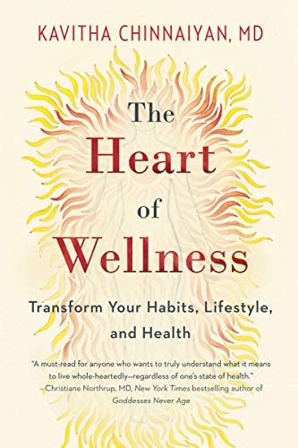 The Heart of Wellness: Transform Your Habits, Lifestyle, and Health