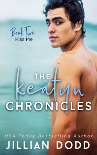 Kiss Me (The Keatyn Chronicles®)