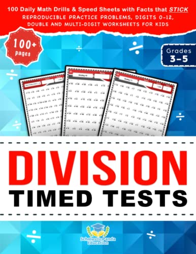 Division Timed Tests: 100 Daily Math Drills & Speed Sheets with Facts that Stick, Reproducible Practice Problems, Digits 0-12, Double and Multi-Digit ... Kids in Grades 3-5 (Practicing Math Facts)