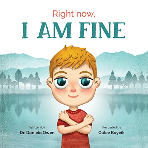 Right Now I Am Fine - An Anxiety Book for Kids Ages 3-8 that Teaches How to Overcome Worry and Stress with Practical Calming Techniques - A Children