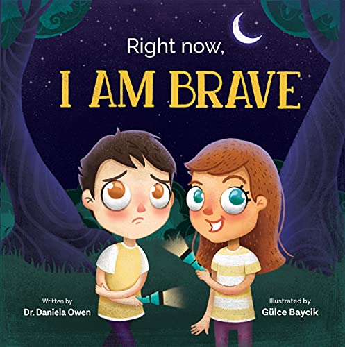 Right Now I Am Brave - Social Emotional Book for Kids Ages 3-8 that Teaches How to Overcome Fear and Accomplish Your Biggest Goals - Confidence Book that Helps Kids Reach Their Dreams with Bravery