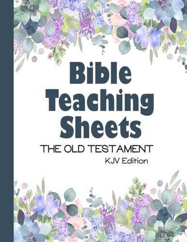 Bible Teaching Sheets - the Old Testament: KJV Edition - Book-by-Book Summaries, Key Verses, and Background Information